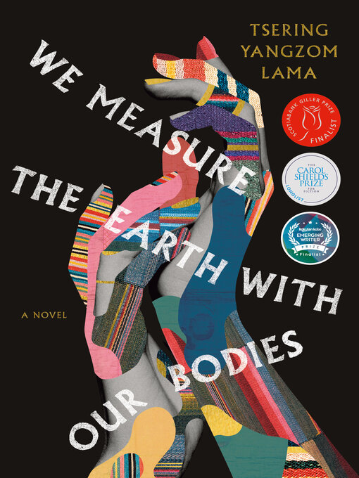 Title details for We Measure the Earth with Our Bodies by Tsering Yangzom Lama - Wait list